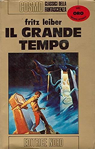 Il grande tempo - Fritz Leiber - ed. Nord