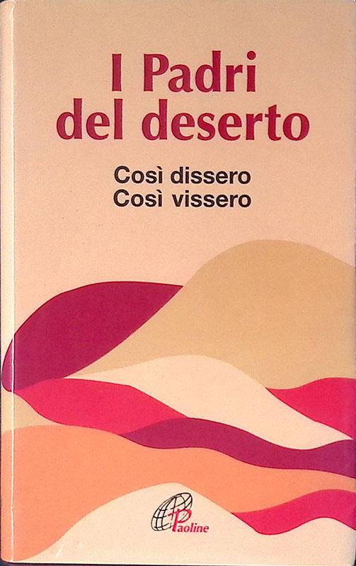 I padri del deserto. Così dissero, così vissero - A cura di Guy, Edizioni Paoline, 1997