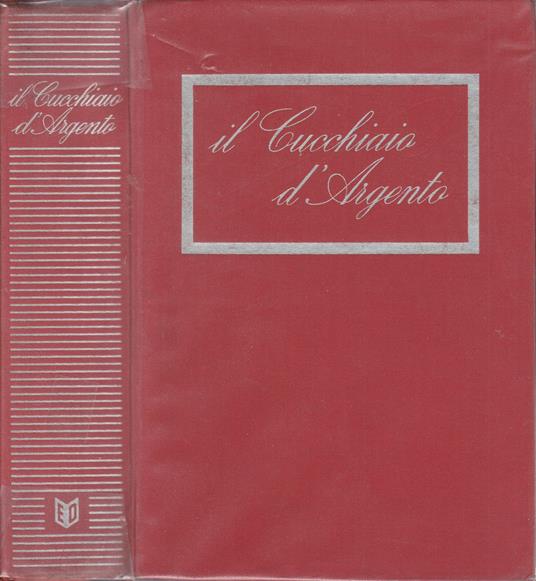 Il nuovo cucchiaio d'argento di Vera Rossi Lodomez Editoriale Domus, 1959