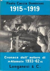 1915-1919 Cronaca Dell’Autore Di Alamein 1933-62 di Paolo Caccia Dominioni Longanesi