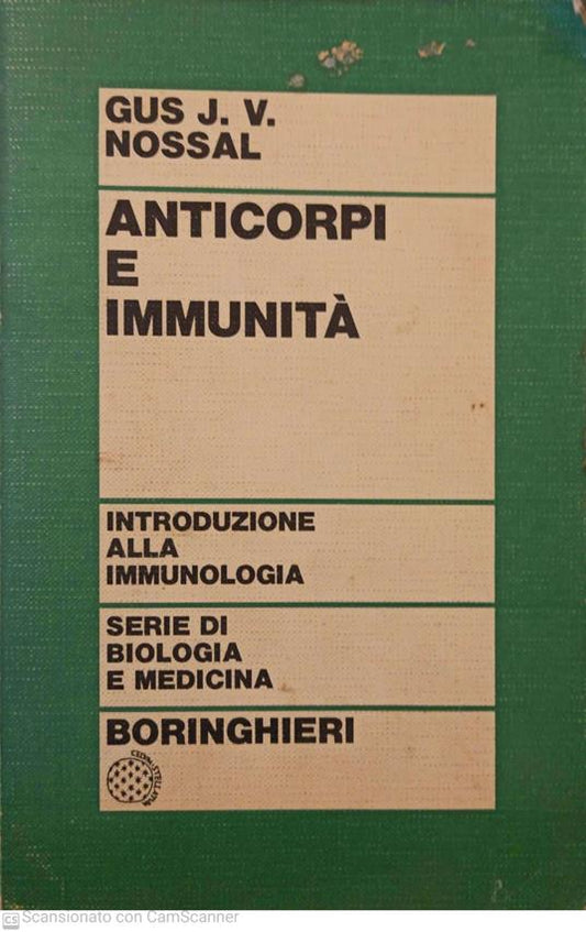 Anticorpi e immunità introduzione alla immunologia - Gustav J. V. Nossal, Bollati Boringhieri, 1974