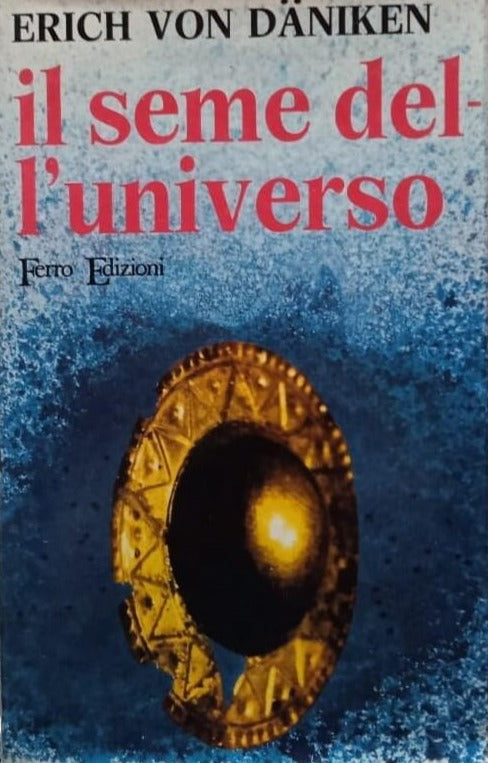 Il seme dell'universo di Erich von Däniken - Ferro, 1972
