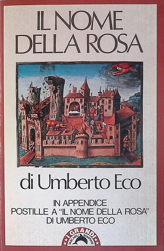 Il nome della rosa - Umberto Eco. I grandi tascabili Bompiani 1987 in appendice postille