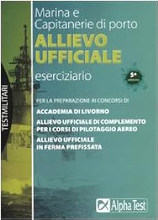 Allievo ufficiale in marina e Capitaneria di porto. Eserciziario, Alpha Test preparazine concorsi