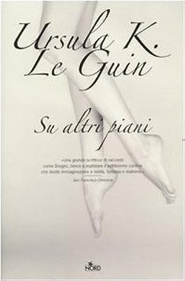 Su altri piani - Ursula K. Le Guin - ed. Nord