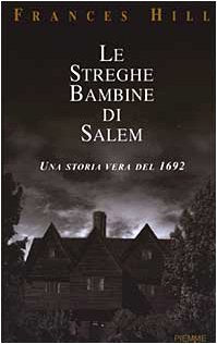 Le streghe bambine di Salem, Frances Hill,  Piemme, 9788838479847