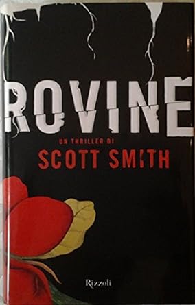 Rovine - Scott Smith - Rizzoli copertina rigida 2007