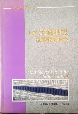 La comunità sommersa. Gli sloveni in Italia dalla A alla Z - di Pavel Stranj - 9788871740003 Stampa Triestina