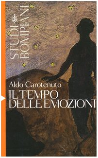 Il tempo delle emozioni di Aldo Carotenuto, 9788845201066 Bompiani