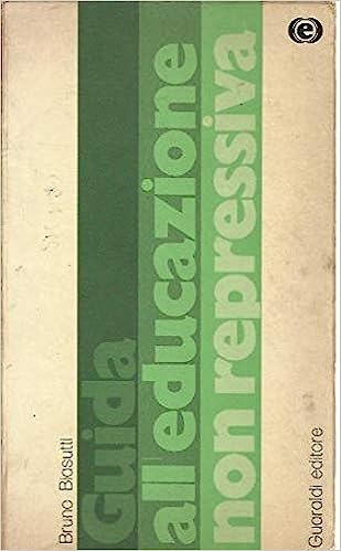Guida all'educazione non repressiva, Bruno Biasutti, Guaraldi, 1972