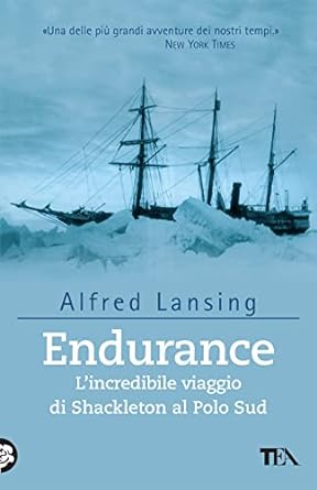 Endurance. L'incredibile viaggio di Shackleton al Polo Sud - Alfred Lansing, TEA