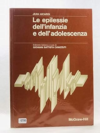 Le epilessie dell'infanzia e dell'adolescenza, McGraw-Hill Education, Jean Aicardi 9788838623004