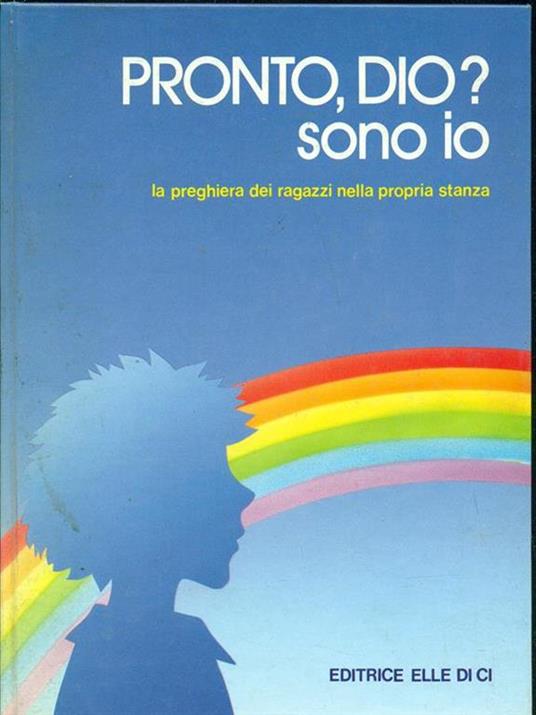 Pronto, Dio? Sono io. La preghiera dei ragazzi nella propria stanza - Franco Floris (Autore) Elledici, 1989