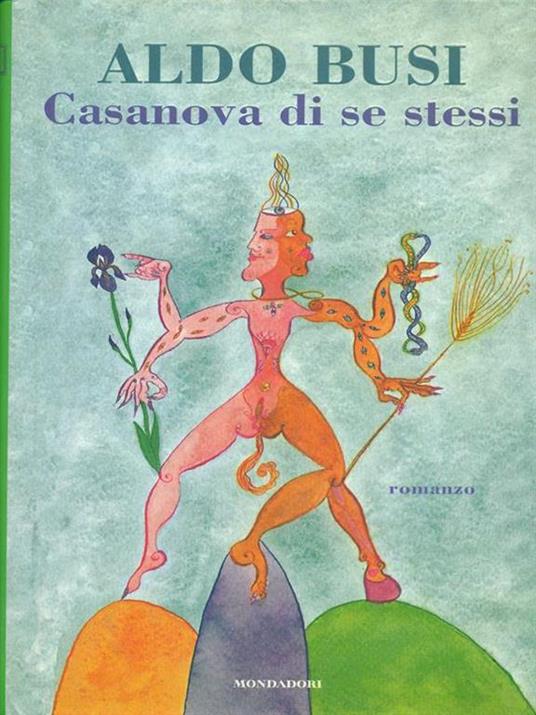 Casanova di se stessi -Aldo Busi (Autore) Mondadori, 2000