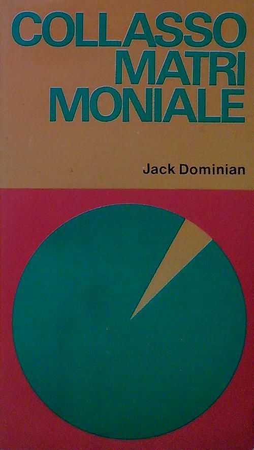 Collasso matrimoniale - Jack Dominian (Autore) Edizioni Paoline, 1972