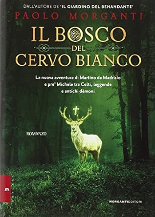 Il bosco del cervo bianco di Paolo Morganti 9788895916743