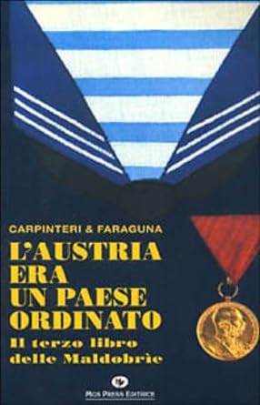 L'Austria era un Paese Ordinato - Carpinteri & Faraguna - Ed. La Cittadella