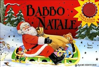 Babbo Natale. Premi e ascolta. Ediz. illustrata di Silvia D'Achille e Tony Wolf