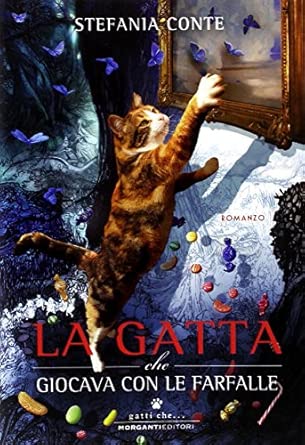 La gatta che giocava con le farfalle di Stefania Conte 9788895916842  Morganti Editori