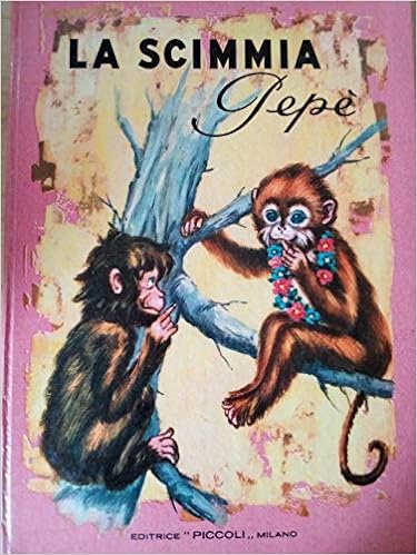 La Scimmia Pepè. Collana Maggiolina. Piccoli Milano. 1963