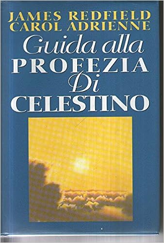 GUIDA ALLA PROFEZIA DI CELESTINO.  James Redfield, Adrienne - CDE
