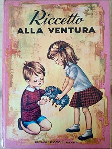 Riccetto alla ventura. Collana Maggiolina. Piccoli Milano. 1963