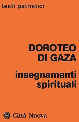 Insegnamenti spirituali 1979 di Doroteo di Gaza  Città nuova editrice