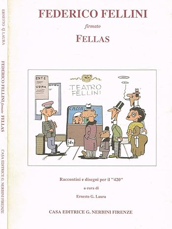 Federico Fellini firmato Fellas. Raccontini e disegni per il 420 - Laura, Nerbini