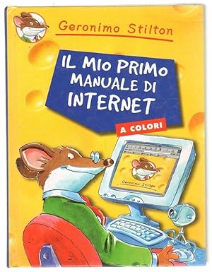 Il mio primo manuale di Internet 9788838455216 di Geronimo Stilton Piemme