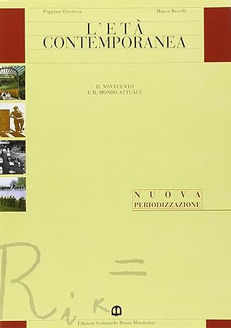 L'età contemporanea. Per le Scuole superiori. Il Novecento e il mondo attuale (Vol. 3) Ortoleva, Revelli