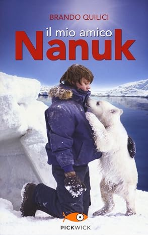Il mio amico Nanuk, Brando Quilici, PickWick