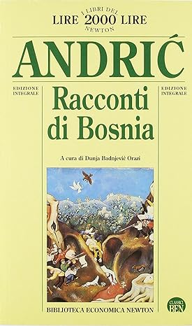 Racconti di Bosnia, Ivo Andric, Newton