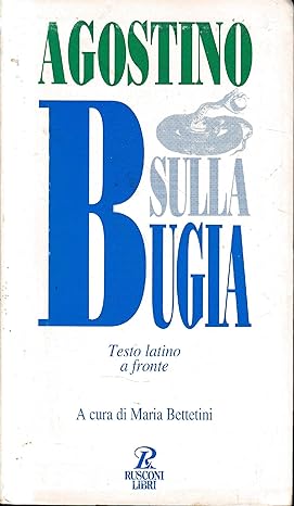 Sulla bugia -  Agostino (sant') Rusconi, testo latino a fronte