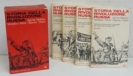 STORIA DELLA RIVOLUZIONE RUSSA. Redatta sotto la direzione di Gorki, Molotov, Vorosilov, Kirov, Zdanov, Stalin Feltrinelli
