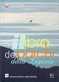 Il libro dei parchi della Liguria di Andrea Parodi e Ufficio parchi aree protette Regione