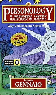 Personology. Il linguaggio segreto delle date di nascita. Per i nati in gennaio (Vol. 1)  Gary Goldschneider, Joost Elffers - Piemme