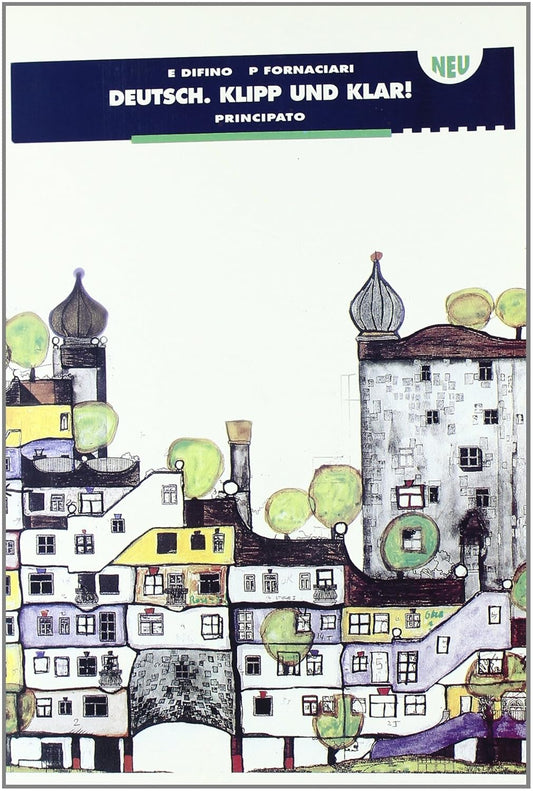Neu Deutsch: Klipp und Klar! Per le Scuole superiori. di Elisabetta Difino 9788841645901 Principato