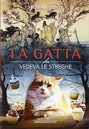 La gatta che vedeva le streghe di Stefania Conte 9788895916347 Morganti Editori