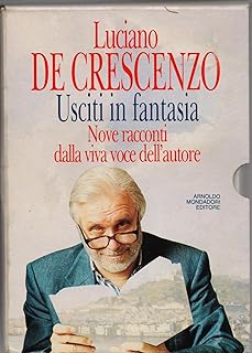 Usciti in fantasia. Con 3 audiocassette - Luciano De Crescenzo (Autore) Mondadori, 1994