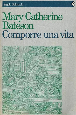 Comporre una vita di Mary Catherine Bateson 9788807081071 Feltrinelli