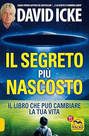 Il segreto più nascosto. Il libro che può cambiare la tua vita di Icke David - 9788862292290