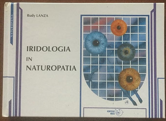 Iridologia in naturopatia di Rudy Lanza - Espace bleu ed.