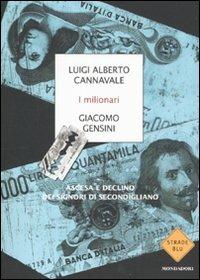 I milionari. Ascesa e declino dei signori di Secondigliano - Luigi Alberto Cannavale, Mondadori