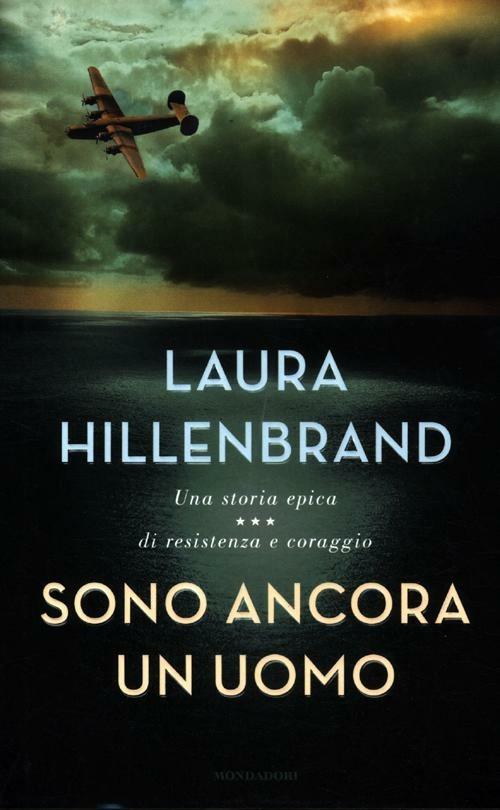 Sono ancora un uomo. Una storia epica di resistenza e coraggio - Laura Hillenbrand Mondadori