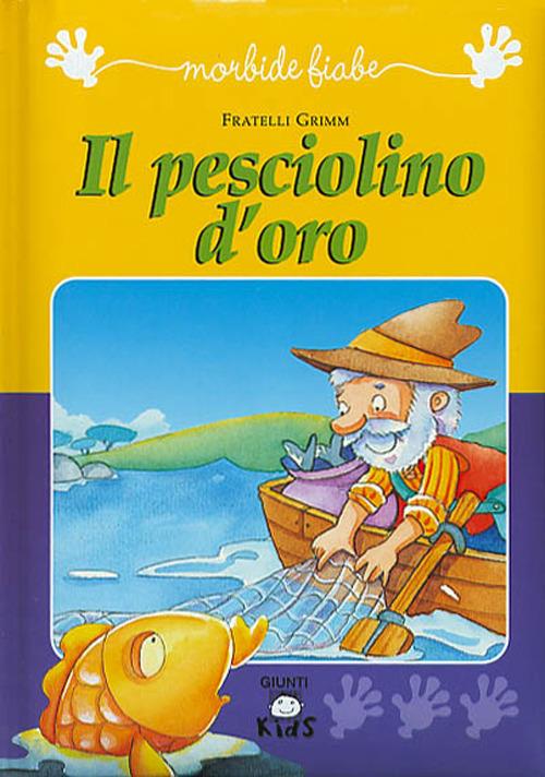 Il pesciolino d'oro di Jacob Grimm, Giunti Kids morbide fiabe