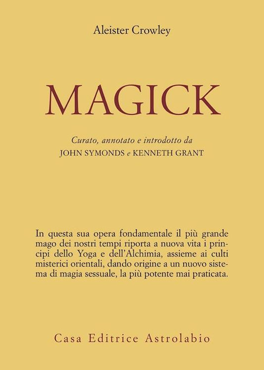 Magick - Aleister Crowley (Autore)  John Symonds (Curatore)  Kenneth Grant, Astrolabio Ubaldini - ristampa