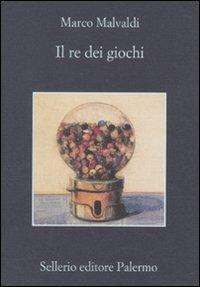 Il re dei giochi - Marco Malvaldi (Autore) Sellerio Editore Palermo, 2010