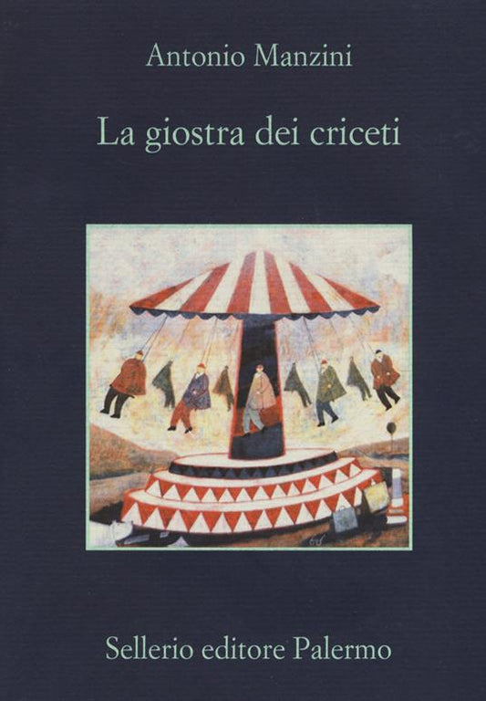 La giostra dei criceti C- Antonio Manzini (Autore) Sellerio Editore Palermo, 2017