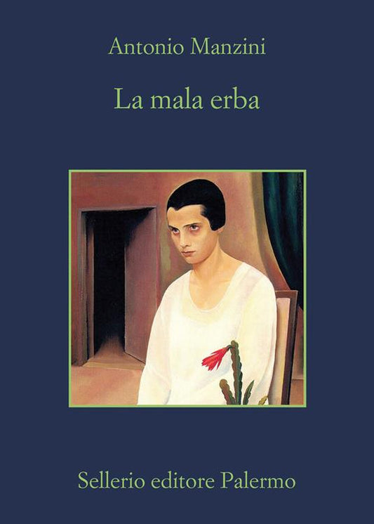 La mala erba - Antonio Manzini (Autore) Sellerio Editore Palermo, 2022