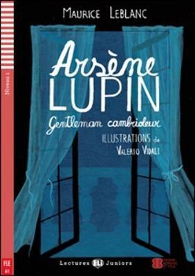 Teen ELI Readers - French: Arsene Lupin, gentleman cambrioleur  - Maurice Leblanc (Autore) ELI s.r.l., 2012